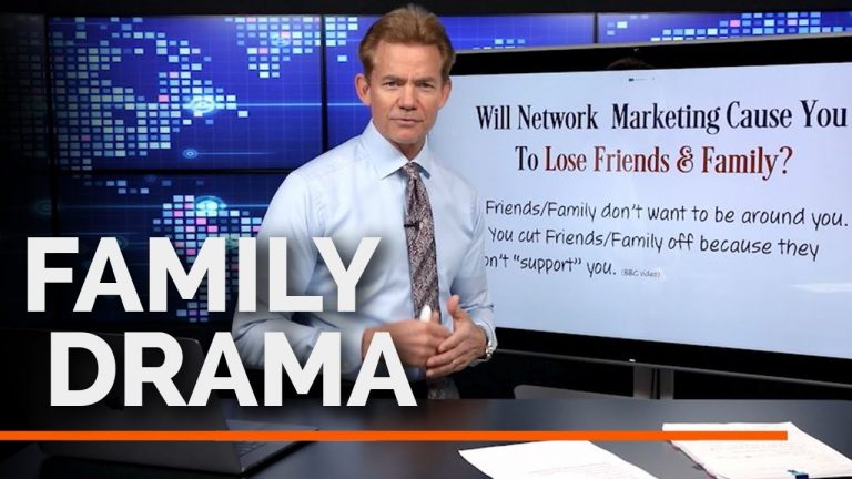 Will Network Marketing Cause You to Lose Friends and Family?